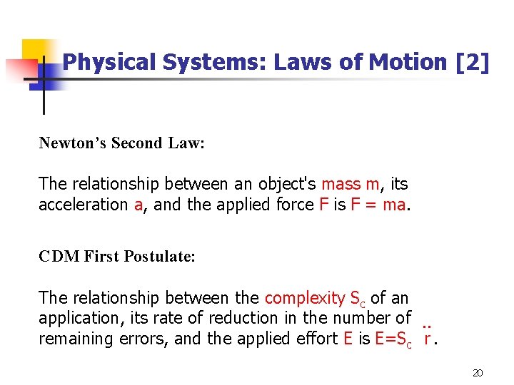 Physical Systems: Laws of Motion [2] Newton’s Second Law: The relationship between an object's