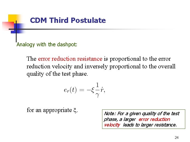 CDM Third Postulate Analogy with the dashpot: The error reduction resistance is proportional to