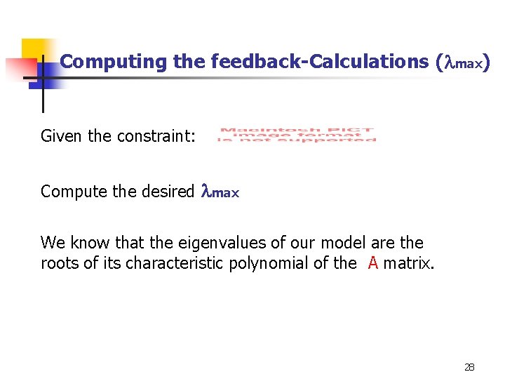 Computing the feedback-Calculations ( max) Given the constraint: Compute the desired max We know