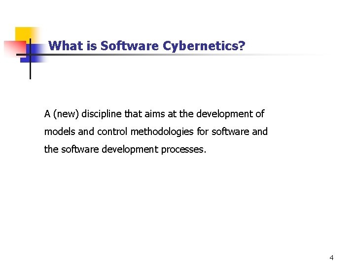 What is Software Cybernetics? A (new) discipline that aims at the development of models