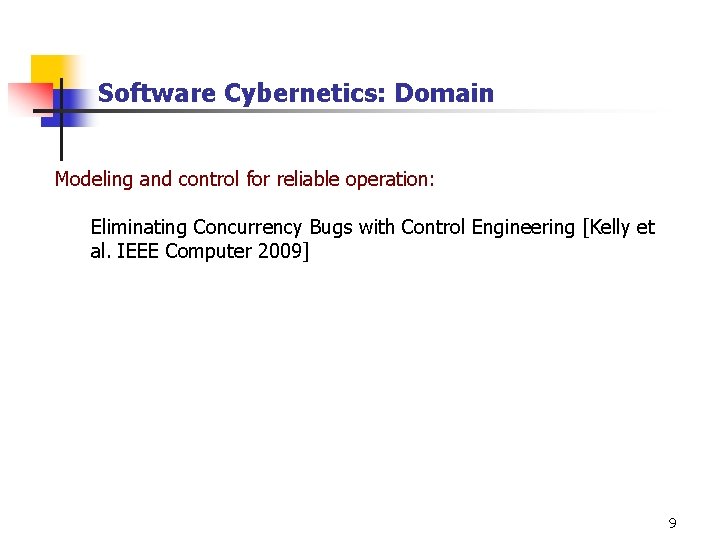 Software Cybernetics: Domain Modeling and control for reliable operation: Eliminating Concurrency Bugs with Control