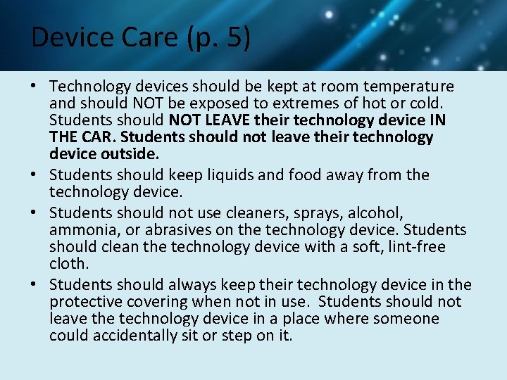 Device Care (p. 5) • Technology devices should be kept at room temperature and