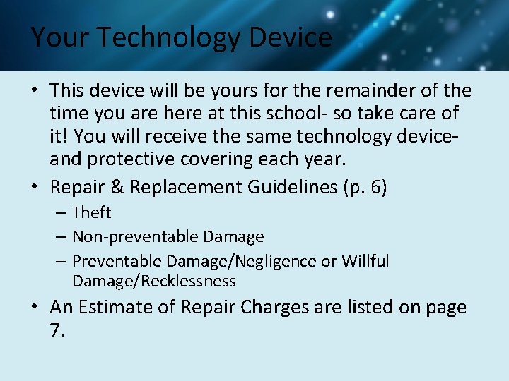 Your Technology Device • This device will be yours for the remainder of the