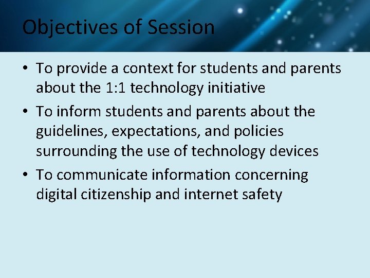 Objectives of Session • To provide a context for students and parents about the