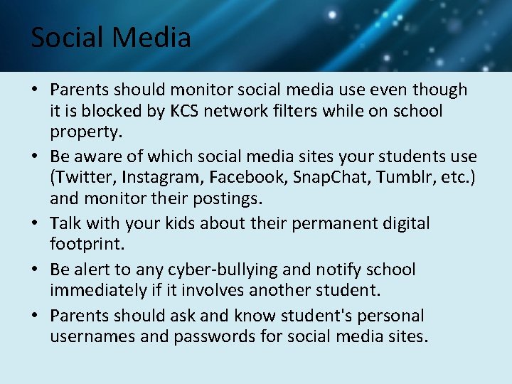 Social Media • Parents should monitor social media use even though it is blocked