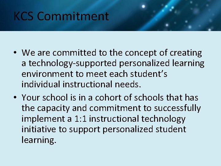 KCS Commitment • We are committed to the concept of creating a technology-supported personalized