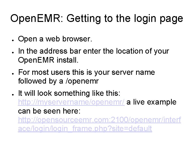 Open. EMR: Getting to the login page ● ● Open a web browser. In