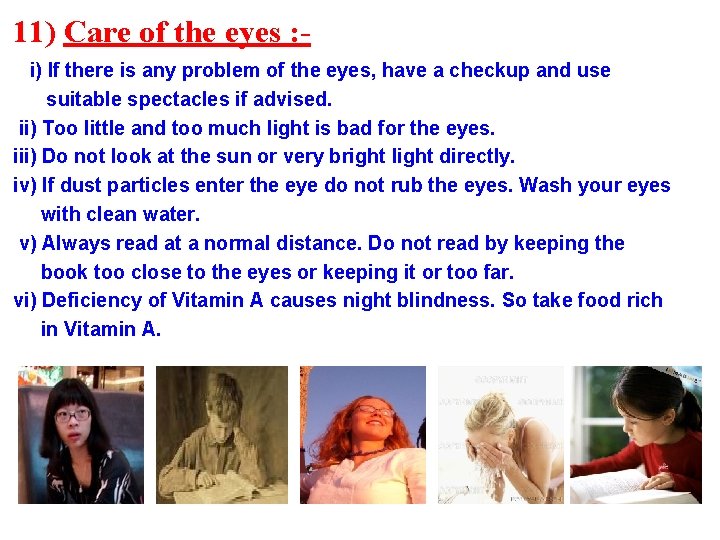 11) Care of the eyes : i) If there is any problem of the