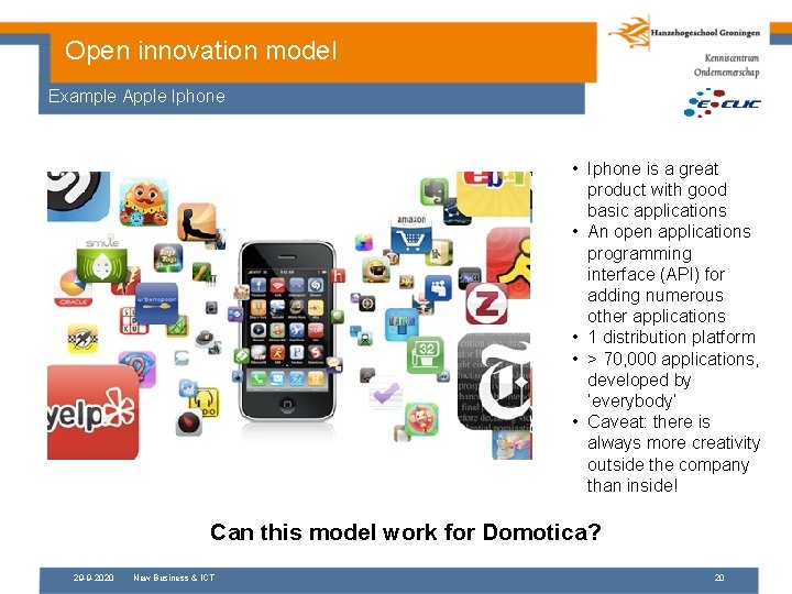 Open innovation model Example Apple Iphone • Iphone is a great product with good