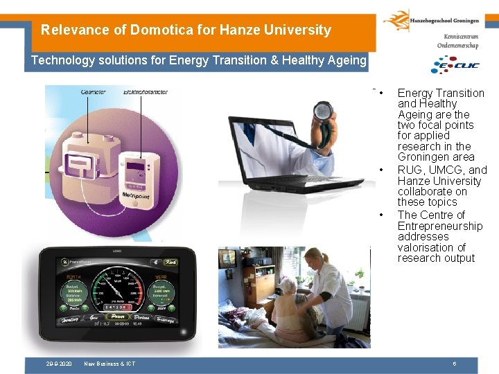 Relevance of Domotica for Hanze University Technology solutions for Energy Transition & Healthy Ageing