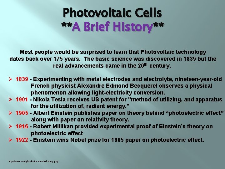 Photovoltaic Cells **A Brief History** Most people would be surprised to learn that Photovoltaic