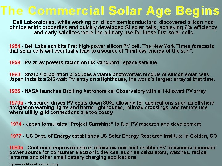 The Commercial Solar Age Begins Bell Laboratories, while working on silicon semiconductors, discovered silicon