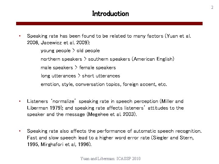 Introduction • Speaking rate has been found to be related to many factors (Yuan