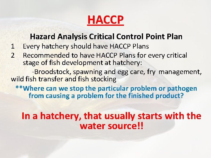 HACCP 1 2 Hazard Analysis Critical Control Point Plan Every hatchery should have HACCP