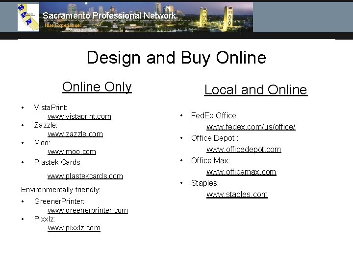 Sacramento Professional Network Hire Experience! Design and Buy Online Only • • Vista. Print: