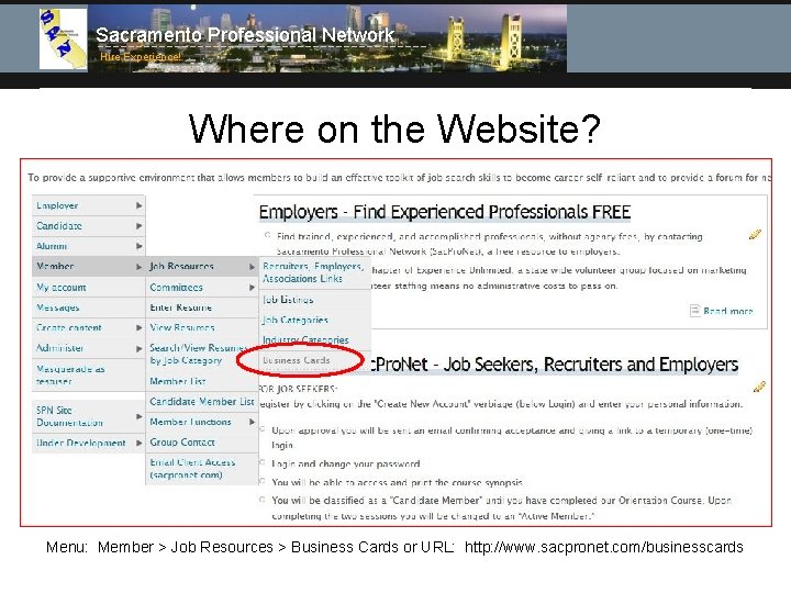 Sacramento Professional Network Hire Experience! Where on the Website? Menu: Member > Job Resources