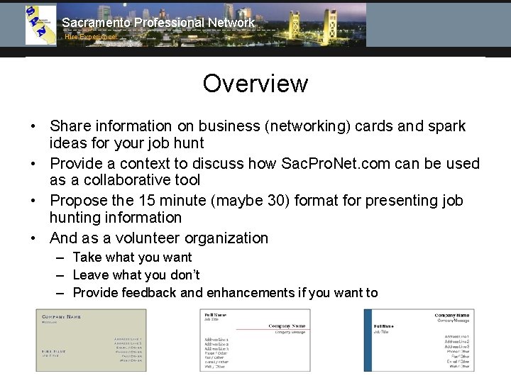 Sacramento Professional Network Hire Experience! Overview • Share information on business (networking) cards and