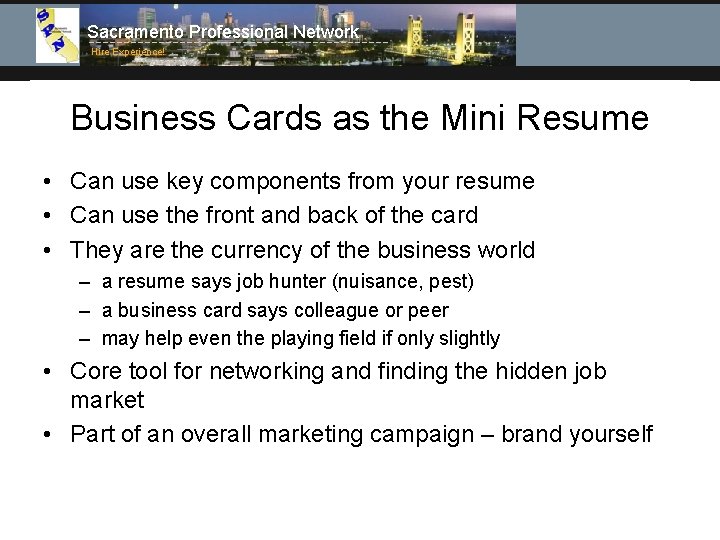 Sacramento Professional Network Hire Experience! Business Cards as the Mini Resume • Can use