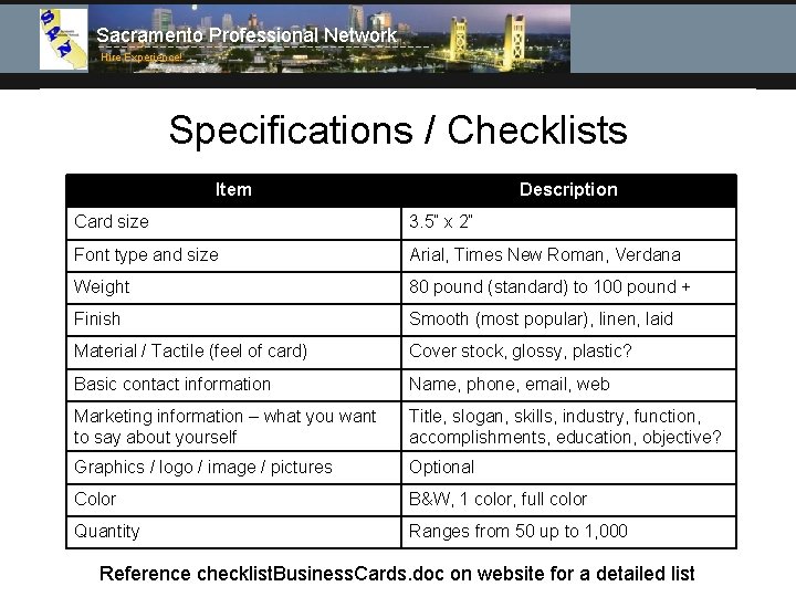 Sacramento Professional Network Hire Experience! Specifications / Checklists Item Description Card size 3. 5”