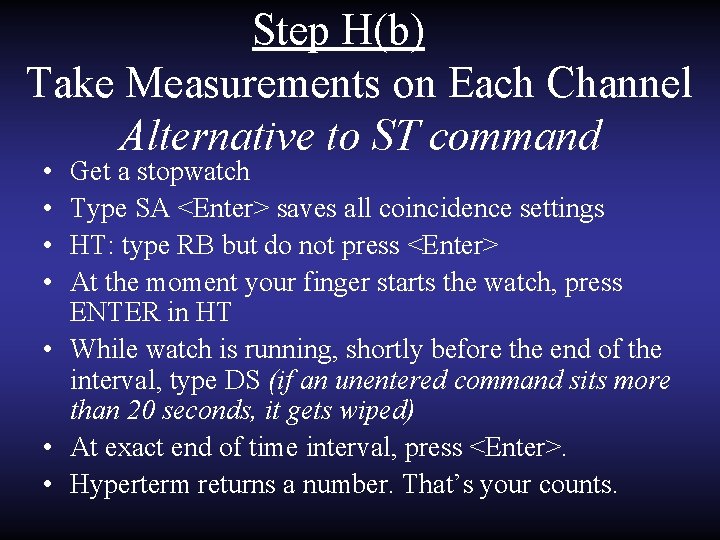 Step H(b) Take Measurements on Each Channel Alternative to ST command • • Get