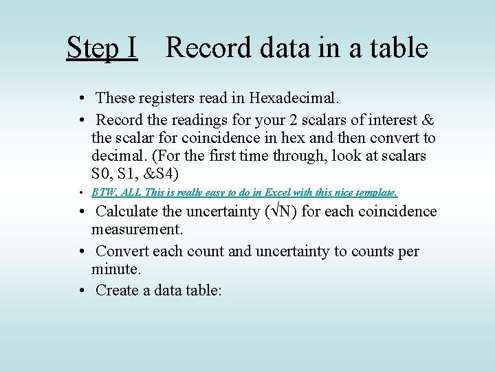 Step I Record data in a table • These registers read in Hexadecimal. •