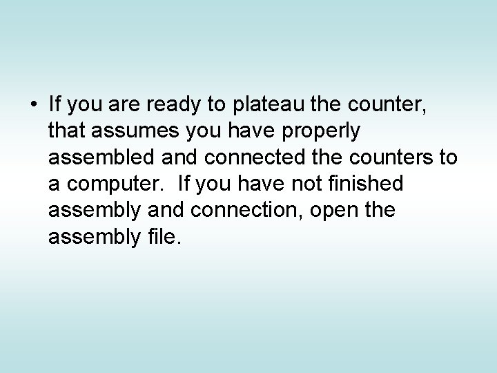  • If you are ready to plateau the counter, that assumes you have