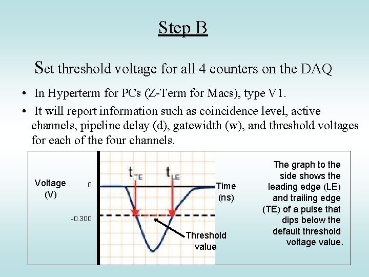 Step B Set threshold voltage for all 4 counters on the DAQ • In