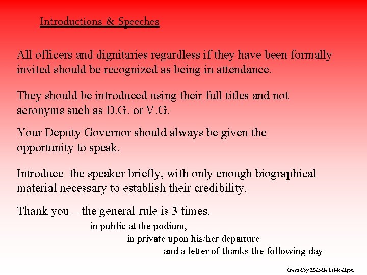 Introductions & Speeches All officers and dignitaries regardless if they have been formally invited