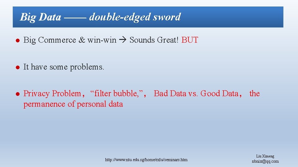 Big Data —— double-edged sword l Big Commerce & win-win Sounds Great! BUT l