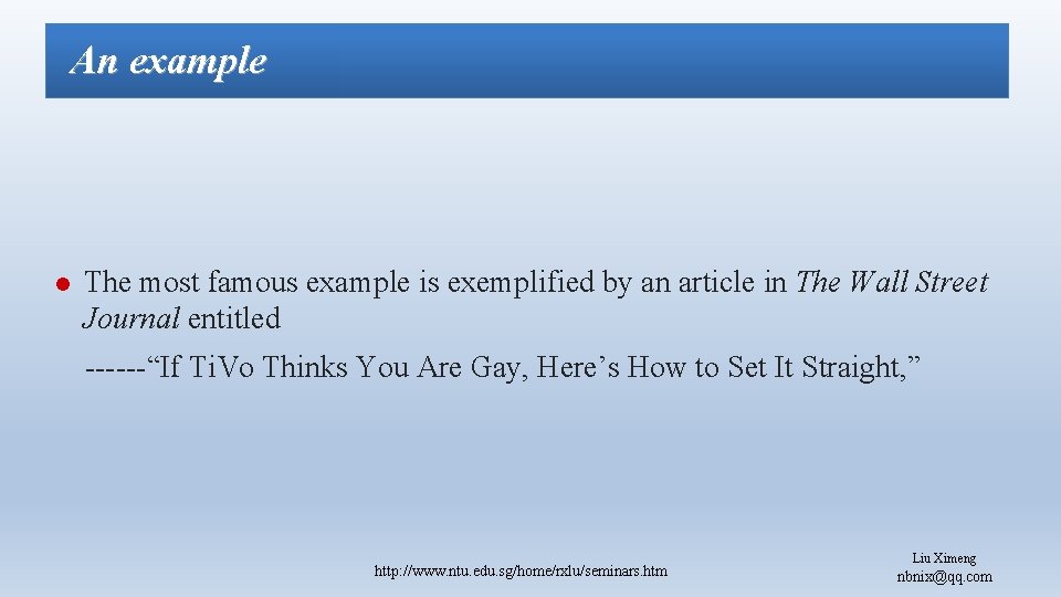 An example l The most famous example is exemplified by an article in The