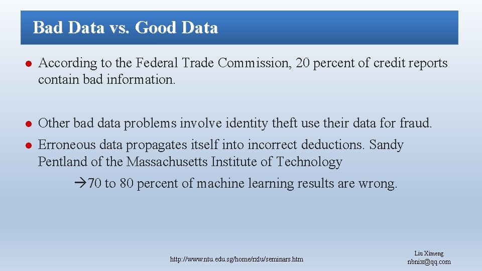 Bad Data vs. Good Data l According to the Federal Trade Commission, 20 percent