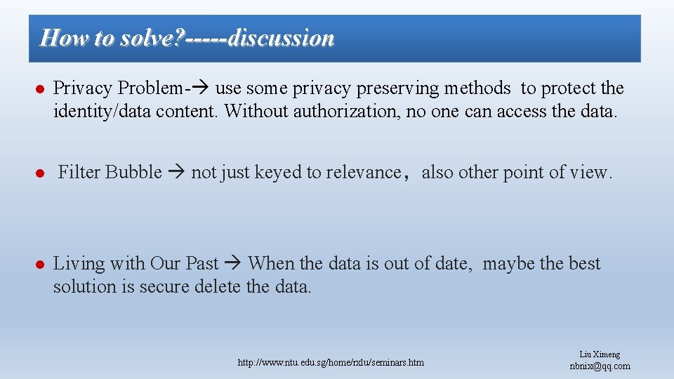 How to solve? -----discussion l Privacy Problem- use some privacy preserving methods to protect