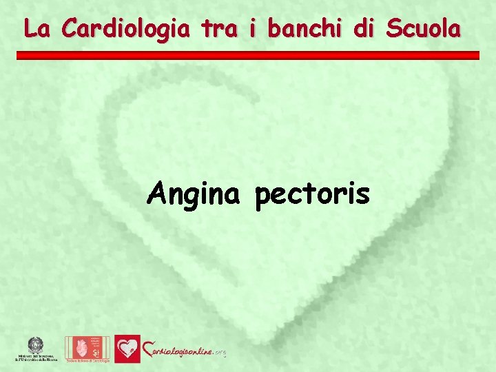 La Cardiologia tra i banchi di Scuola Angina pectoris 