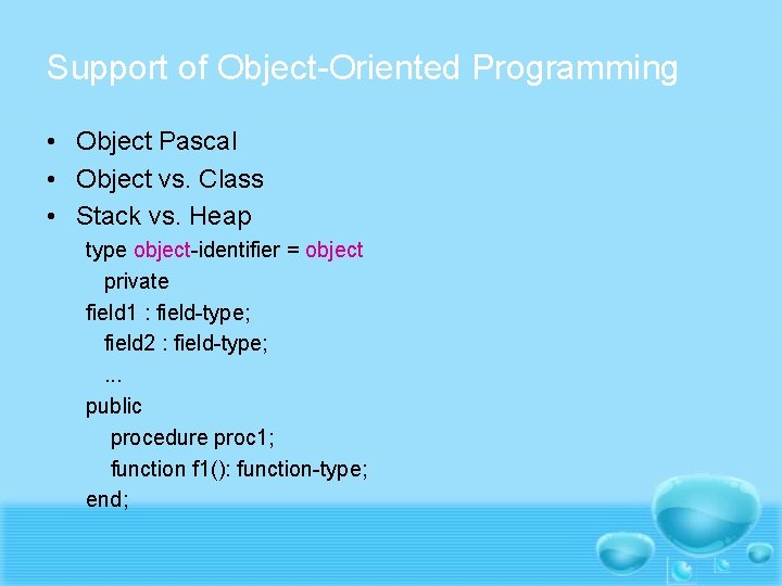 Support of Object-Oriented Programming • Object Pascal • Object vs. Class • Stack vs.