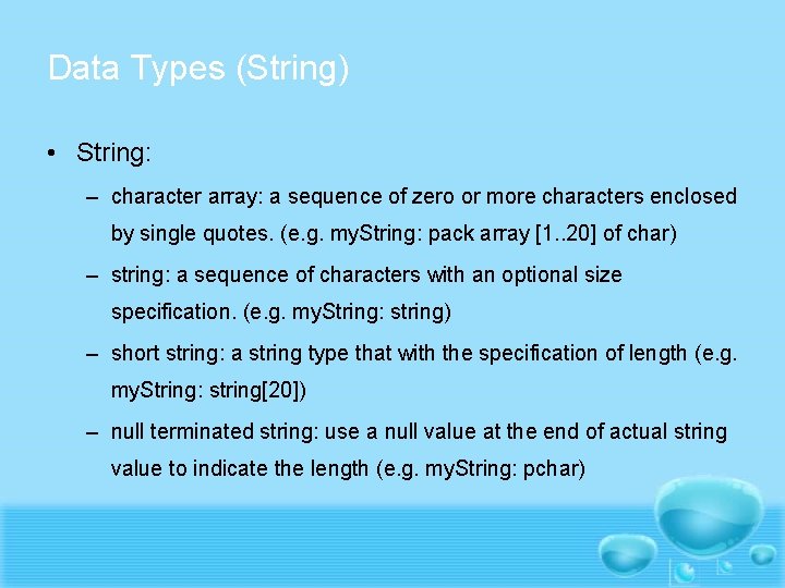 Data Types (String) • String: – character array: a sequence of zero or more