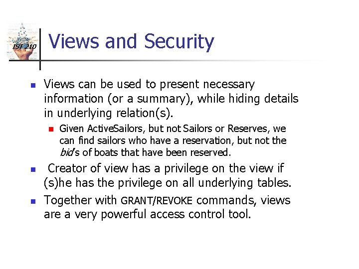IST 210 n Views and Security Views can be used to present necessary information