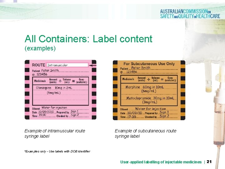 All Containers: Label content (examples) Example of intramuscular route syringe label Example of subcutaneous