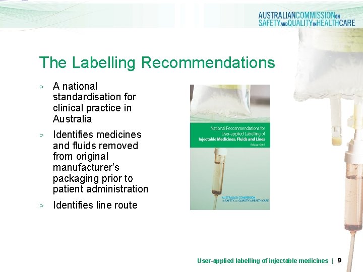 The Labelling Recommendations > A national standardisation for clinical practice in Australia > Identifies