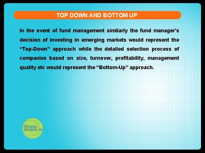 TOP DOWN AND BOTTOM UP In the event of fund management similarly the fund