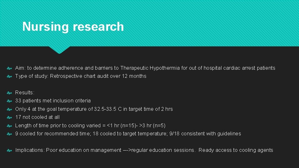 Nursing research Aim: to determine adherence and barriers to Therapeutic Hypothermia for out of