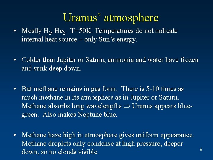 Uranus’ atmosphere • Mostly H 2, He 2. T=50 K. Temperatures do not indicate