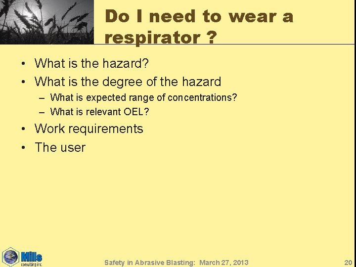 Do I need to wear a respirator ? • What is the hazard? •
