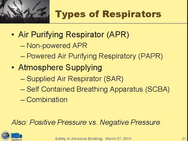 Types of Respirators • Air Purifying Respirator (APR) – Non-powered APR – Powered Air
