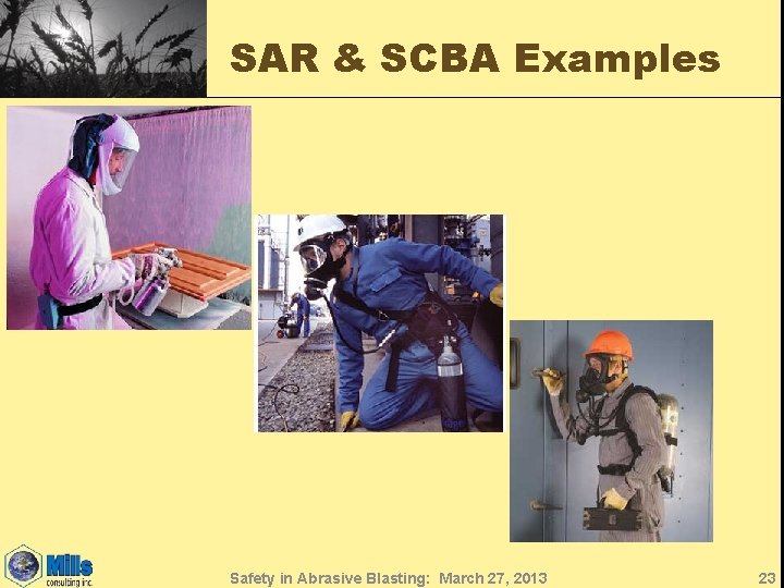 SAR & SCBA Examples Safety in Abrasive Blasting: March 27, 2013 23 