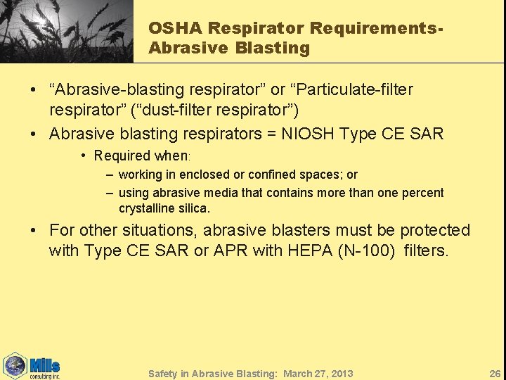 OSHA Respirator Requirements. Abrasive Blasting • “Abrasive-blasting respirator” or “Particulate-filter respirator” (“dust-filter respirator”) •