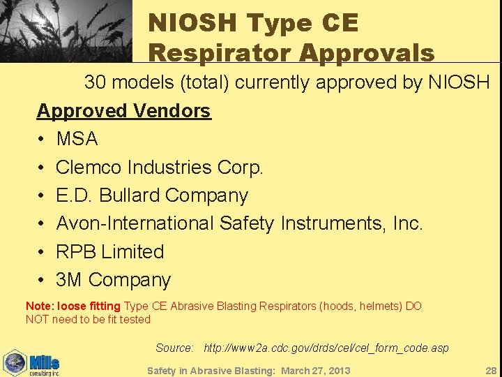 NIOSH Type CE Respirator Approvals 30 models (total) currently approved by NIOSH Approved Vendors