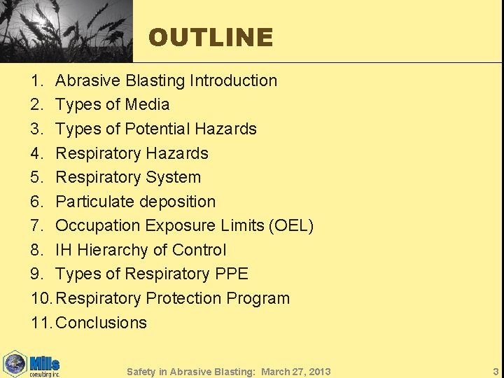 OUTLINE 1. Abrasive Blasting Introduction 2. Types of Media 3. Types of Potential Hazards