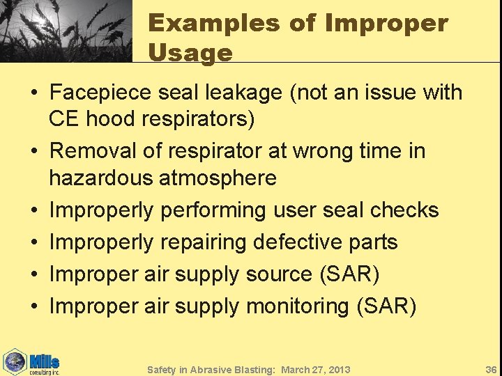Examples of Improper Usage • Facepiece seal leakage (not an issue with CE hood