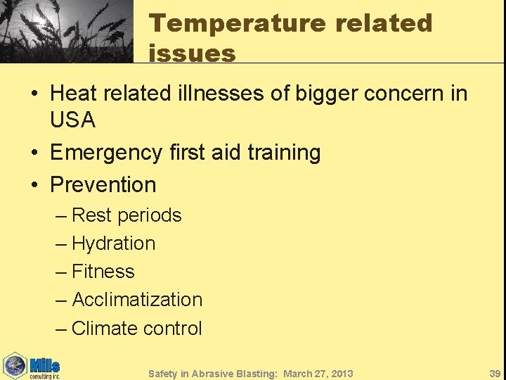 Temperature related issues • Heat related illnesses of bigger concern in USA • Emergency