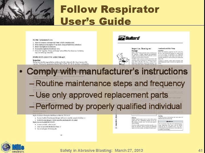 Follow Respirator User’s Guide • Comply with manufacturer’s instructions – Routine maintenance steps and